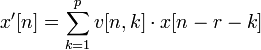 x'[n] = sum_{k=1}^p v[n,k] cdot x[n-r-k]